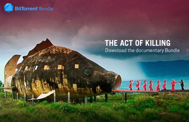 Makers Of Oscar-Shortlisted Documentary “The Act Of Killing” Turn To BitTorrent For Promotion