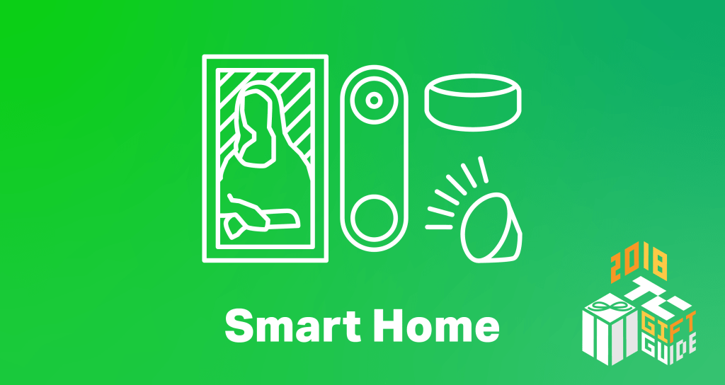 TechCrunch Gift Guide 2018 - Smart Home