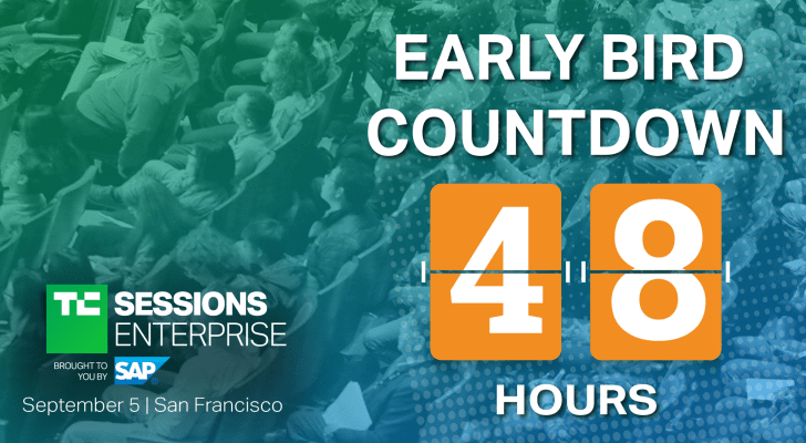 Only 48 hours left for early-bird tickets to TC Sessions: Enterprise 2019