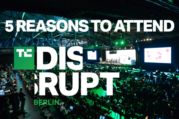 5 reasons you need to be at Disrupt Berlin