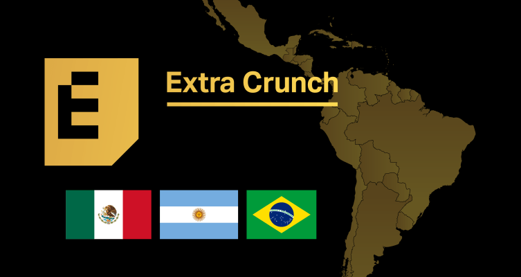 Extra Crunch support expands into Argentina, Brazil and Mexico