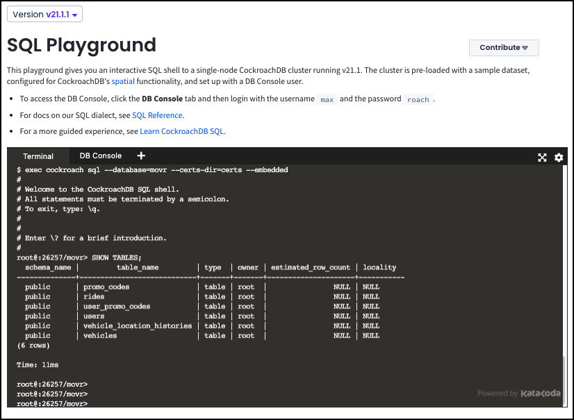 The SQL Playground allows developers to practice writing CockroachDB SQL against a globally configured demonstration database named “movr”.