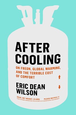 The cover of "After Cooling On Freon, Global Warming, and the Terrible Cost of Comfort"