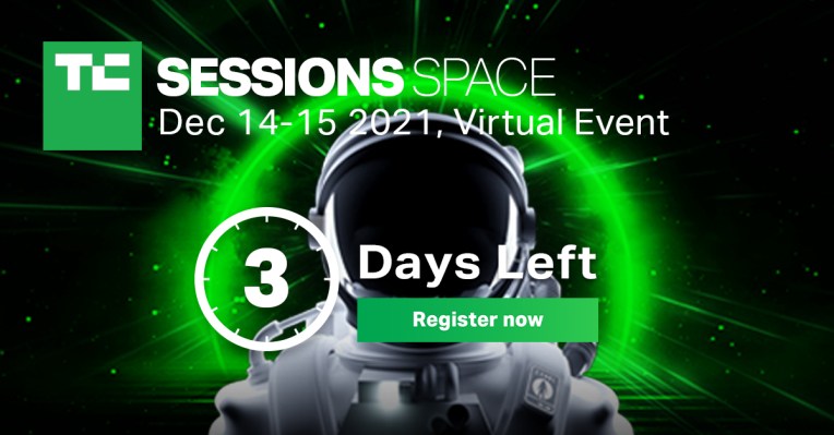 T-minus 72 hours to save $100 on passes to TC Sessions: Space 2021