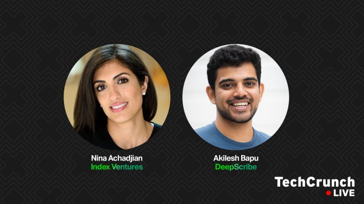 DeepScribe’s Akilesh Bapu and Index Venture’s Nina Achadjian to speak on founder/investor relationships on TCL – TechCrunch