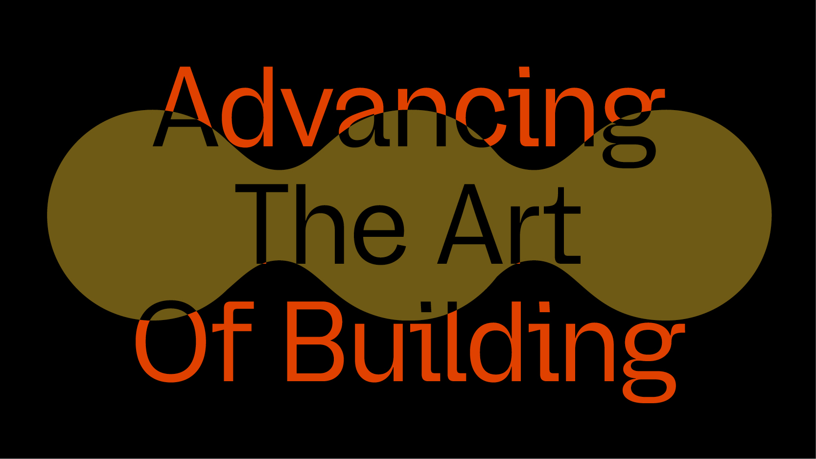 The graphic says Advancing the art of building