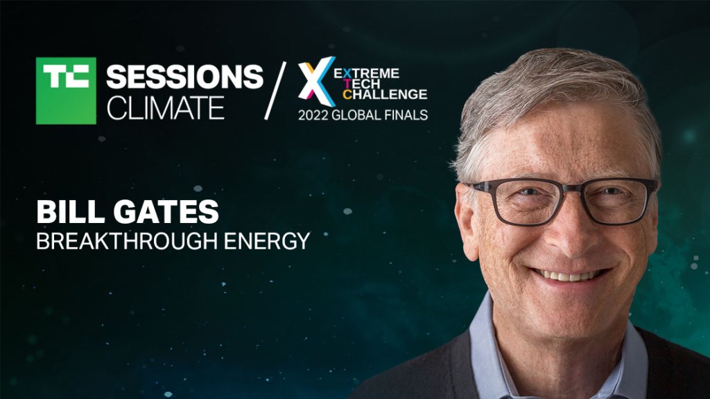 Bill Gates is coming to TC Sessions: Climate
