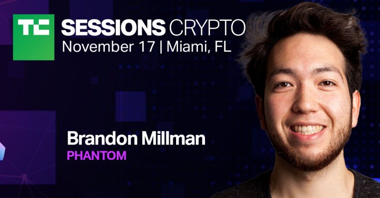 Phantom’s Brandon Millman opens his wallet on web3 growth and risk at TC Sessions: Crypto