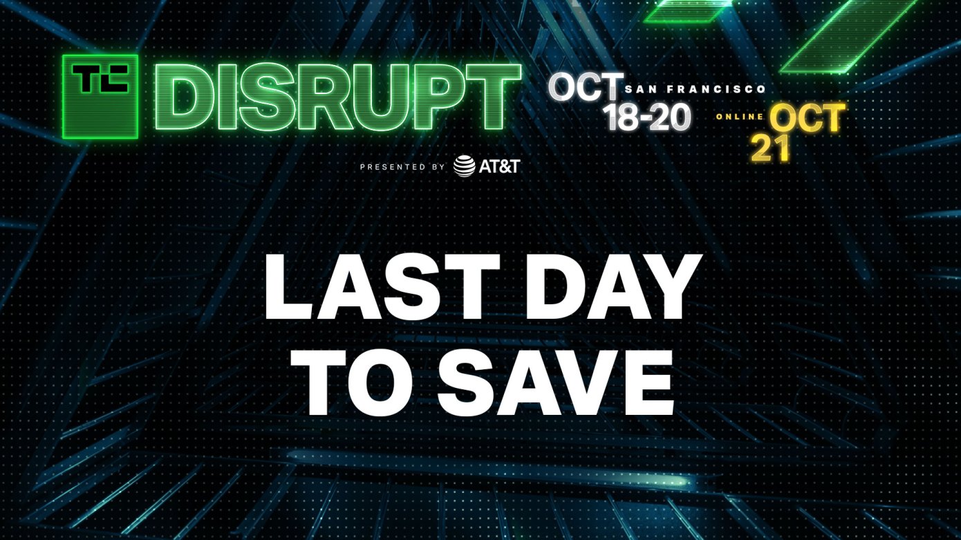 Last call to save $1100 on Disrupt passes