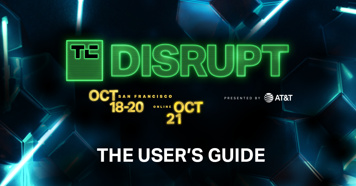A user’s guide to TechCrunch Disrupt 2022