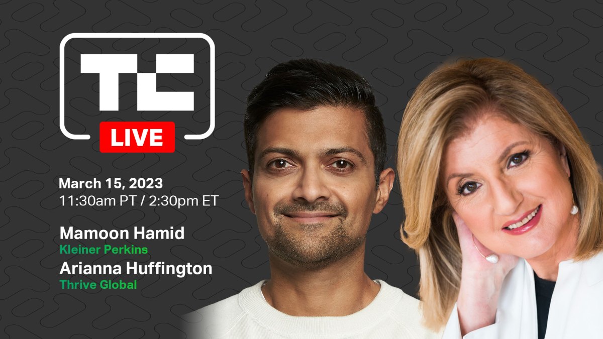 Hear why Kleiner Perkins went all in on Arianna Huffington’s Thrive Global on TechCrunch Live