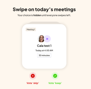 A screenshot shows Cala's website, which tasks users to swipe left or right on meetings.